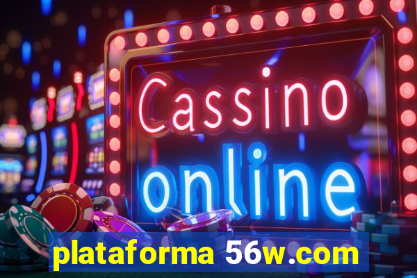 plataforma 56w.com